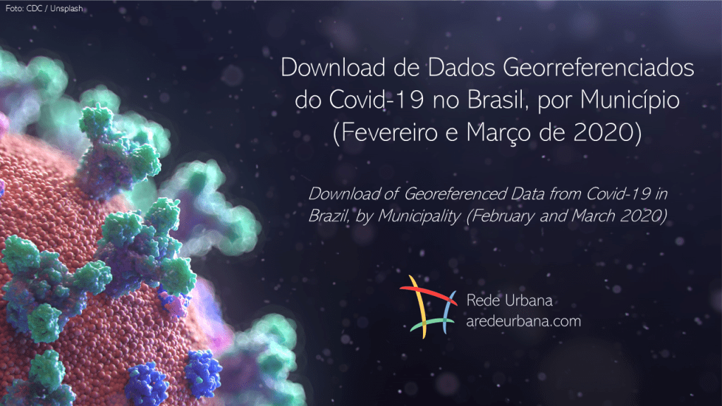 Download de Dados Georreferenciados do Covid-19 no Brasil, por Município (Fevereiro e Março de&nbsp;2020)