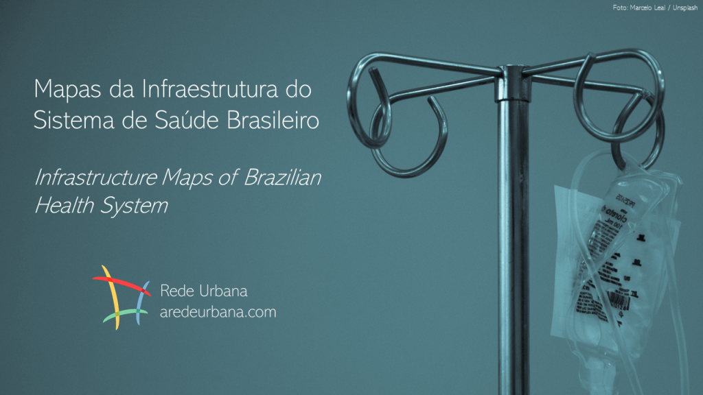 Mapas da Infraestrutura do Sistema de Saúde&nbsp;Brasileiro