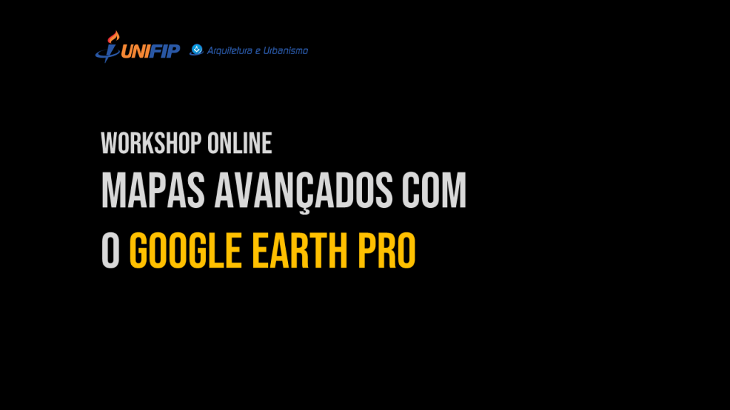 Material de Apoio: Workshop Online Mapas Avançados com o Google Earth&nbsp;Pro