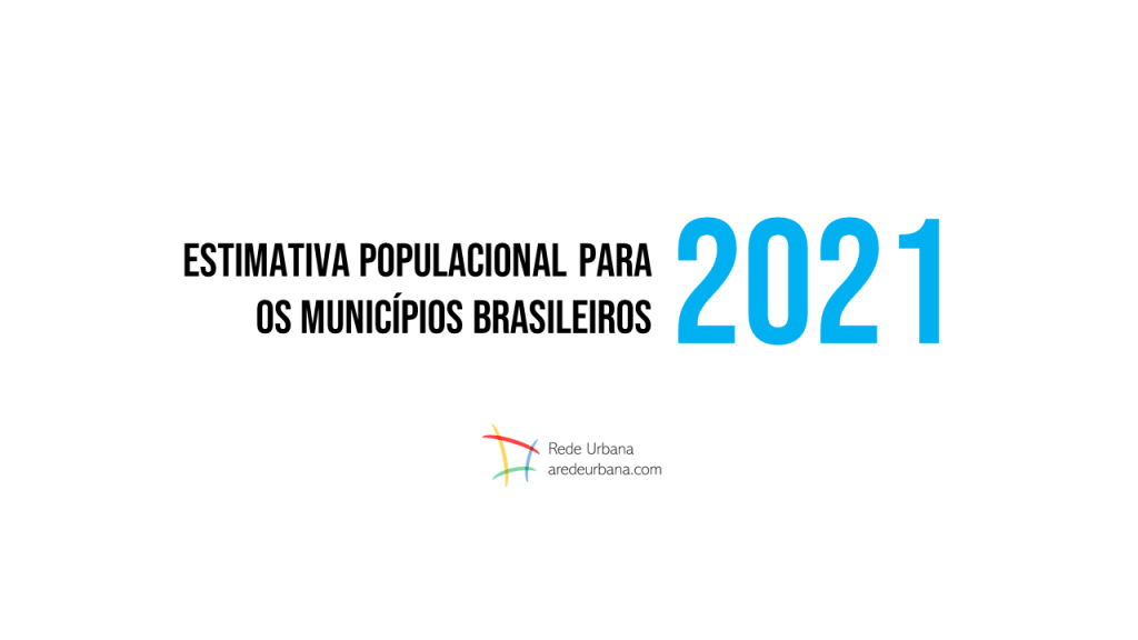 Estimativa Populacional para os Municípios Brasileiros&nbsp;2021