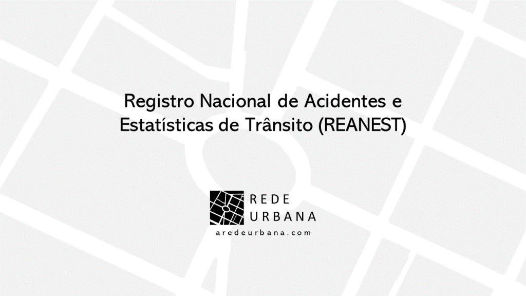 Registro Nacional de Acidentes e Estatísticas de Trânsito&nbsp;(REANEST)