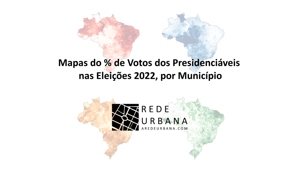 Mapas do Percentual de Votos dos Presidenciáveis no Primeiro Turno das Eleições 2022, por&nbsp;Município