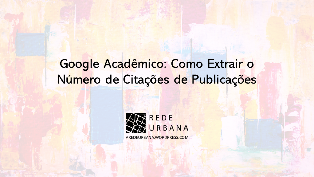 Google Acadêmico: Como Extrair o Número de Citações de Publicações