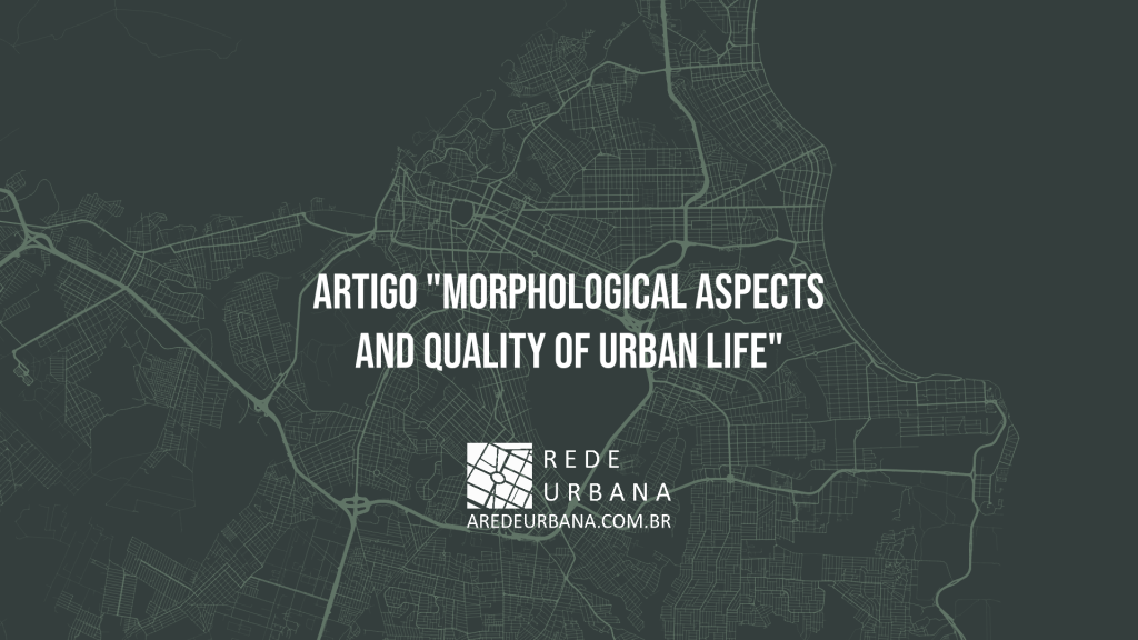 Artigo “Morphological Aspects and Quality of Urban&nbsp;Life”